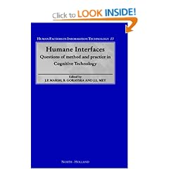 Humane Interfaces: Questions of Method and Practice in Cognitive Technology (Human Factors in Information Technology)