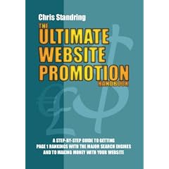 The Ultimate Website Promotion Handbook: A Step by Step Guide to Getting Page 1 Rankings with the Major Search Engines and to Making Money with Your Website