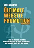 The Ultimate Website Promotion Handbook: A Step by Step Guide to Getting Page 1 Rankings with the Major Search Engines and to Making Money with Your Website