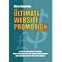 The Ultimate Website Promotion Handbook: A Step by Step Guide to Getting Page 1 Rankings with the Major Search Engines and to Making Money with Your Website