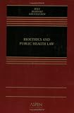 Bioethics And Public Health Law (Coursebook)