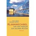 Klimawechsel. Von der fossilen zur solaren Kultur