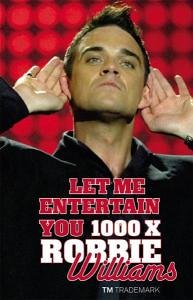 Robbie Williams - Robbie Williams - Let Me Entertain You 1000 x - Zortam Music
