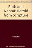 Ruth and Naomi : retold from scripture : y Pat Rissen