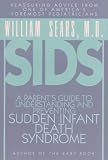 Sids: A Parent's Guide to Understanding and Preventing Sudden Infant Death Syndrome