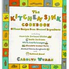 The Kitchen Sink Cookbook: Offbeat Recipes from Unusual Ingredients