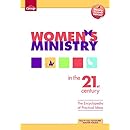 Women's Ministry in the 21st Century: The Encyclopedia of Practical Ideas