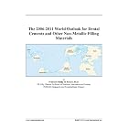 The 2006-2011 World Outlook for Dental Cements and Other Non-Metallic Filling Materials by