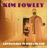 Kim Fowley - Adventures in Dreamland ( Audio CD ) - B00015YW8K