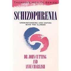 Schizophrenia: Understanding and Coping with the Illness (Thorsons Health)