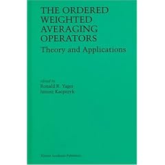 The Ordered Weighted Averaging Operators: Theory and Applications