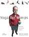 Yoga for Wimps: Poses for the Flexibly Impaired (For Wimps)