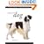 Legacy of the Dog: The Ultimate Illustrated Guide Revised and Updated, 2nd Edition