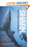 The Shark Watcher's Handbook: A Guide to Sharks and Where to See Them