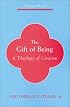 Gift of Being: A Theology of Creation (New Theology Studies)
