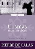 Cosmas, or the Love of God (Loyola Classics)
