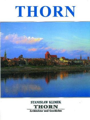Thorn - Architektur und Geschichte
