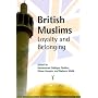 British Muslims: Loyalty and Belonging