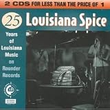 Louisiana Spice - 25 Years of Louisiana Music on Rounder Records