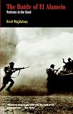The Battle of El Alamein: Fortress in the Sand