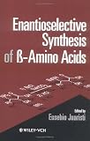 Enantioselective Synthesis of ß-Amino Acids
