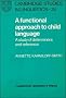 A Functional Approach to Child Language: A Study of Determiners and Reference (Cambridge Studies in Linguistics)