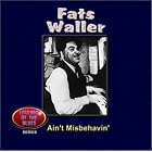 Aint Misbehavin' by  Fats Waller 