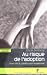 Image of Au risque de l'adoption : Une vie à construire ensemble