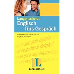 Langenscheidt Englisch f�rs Gespr�ch: Redegewandt und stilsicher in jeder Situation