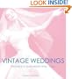 Vintage Wedding: Simple Ideas for Creating a Romantic Vintage Wedding