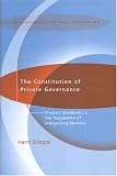 View Book 'The Constitution of Private Governance: Product Standards in the Regulation of Integrating Markets (International Studies in the Theory of Private Law)'