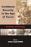 Caribbean Security in the Age of Terror: Challenge and Change