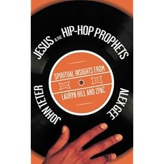 Jesus & the Hip-Hop Prophets: Spiritual Insights from Lauryn Hill and Tupac Shakur
