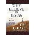 Why Believe in Jesus? by  Tim LaHaye