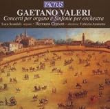 Gaetano Valeri: Concerti per organo e Sinfonie per orchestra