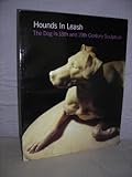 Hounds in leash : the dog in 18th and 19th century sculpture