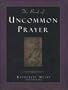 The Book of Uncommon Prayer