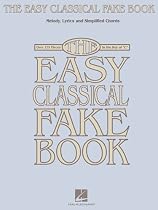 The Easy Classical Fake Book: Melody, Lyrics and Simplified Chords in the Key of C