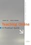 Teaching Online: A Practical Guide (College Teaching)