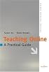 Teaching Online: A Practical Guide, 2d Edition