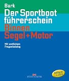 Produkt-Bild: Der Sportbootf&uuml;hrerschein Binnen Segeln + Motor: Mit amtlichem Fragenkatalog (g&uuml;ltig ab 1. Mai 2012)