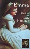 Emma : Life of Lady Hamilton
