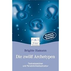 Die zwölf Archetypen. Tierkreiszeichen und Persönlichkeitsstruktur (Taschenbuch)