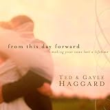 From This Day Forward: Making Your Vows Last a Lifetime
