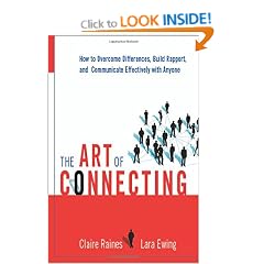 The Art of Connecting: How to Overcome Differences, Build Rapport, and Communicate Effectively with Anyone