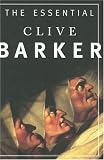 The Essential Clive Barker: Selected Fiction Clive Barker