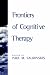 Frontiers of Cognitive Therapy: The State of the Art and Beyond