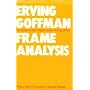 Frame Analysis: An Essay on the Organization of Experience