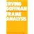 Frame Analysis: An Essay on the Organization of Experience
