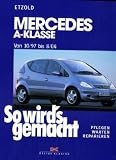 So wird’s gemacht. Pflegen – warten – reparieren: So wird’s gemacht. Mercedes A-Klasse ab 10/97: BD 124